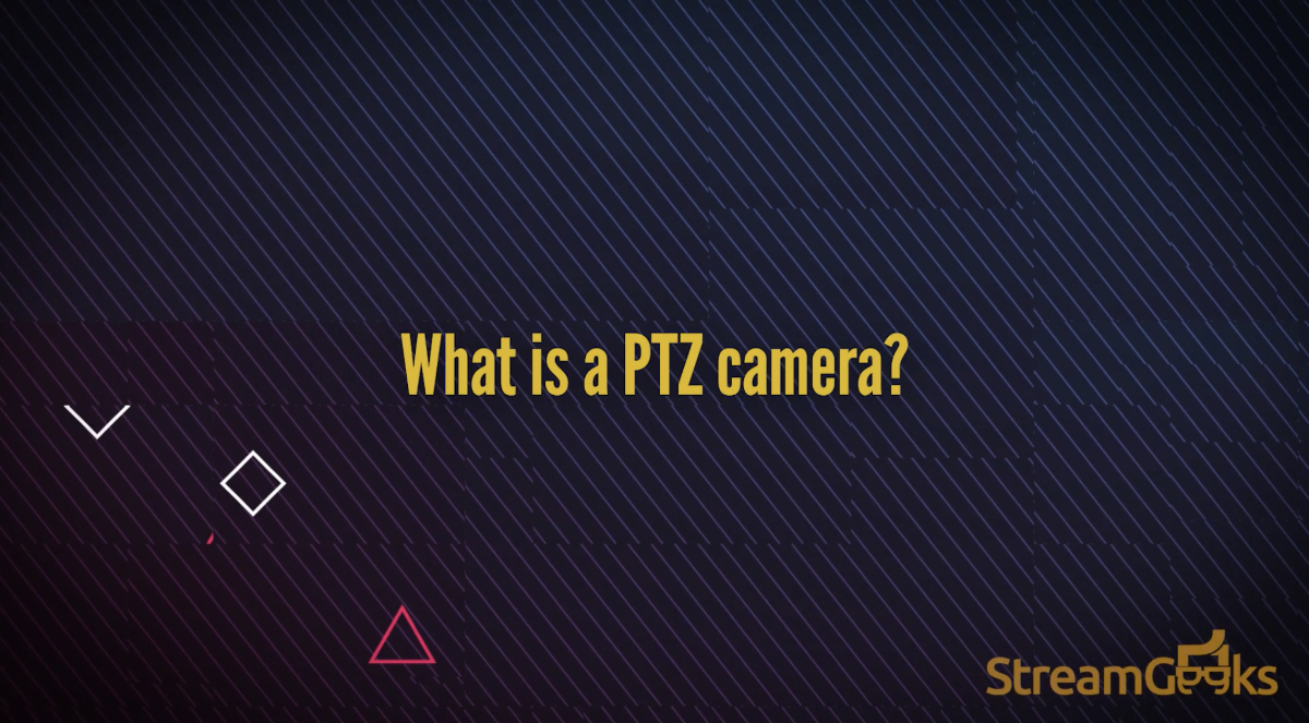 What is a PTZ video Camera?